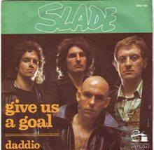 Slade : Give Us a Goal